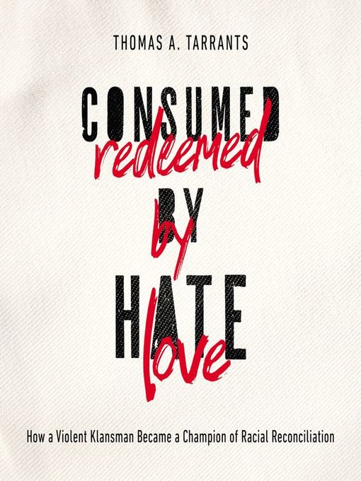 Title details for Consumed by Hate, Redeemed by Love by Thomas A. Tarrants - Wait list